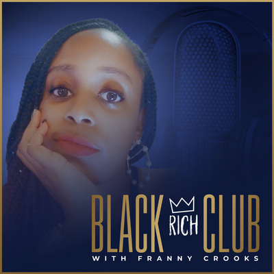 Black Rich Club Podcast Is Back & Better Than Ever