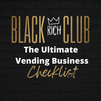 Black Rich Club: The Ultimate Vending Business Checklist FREE Download