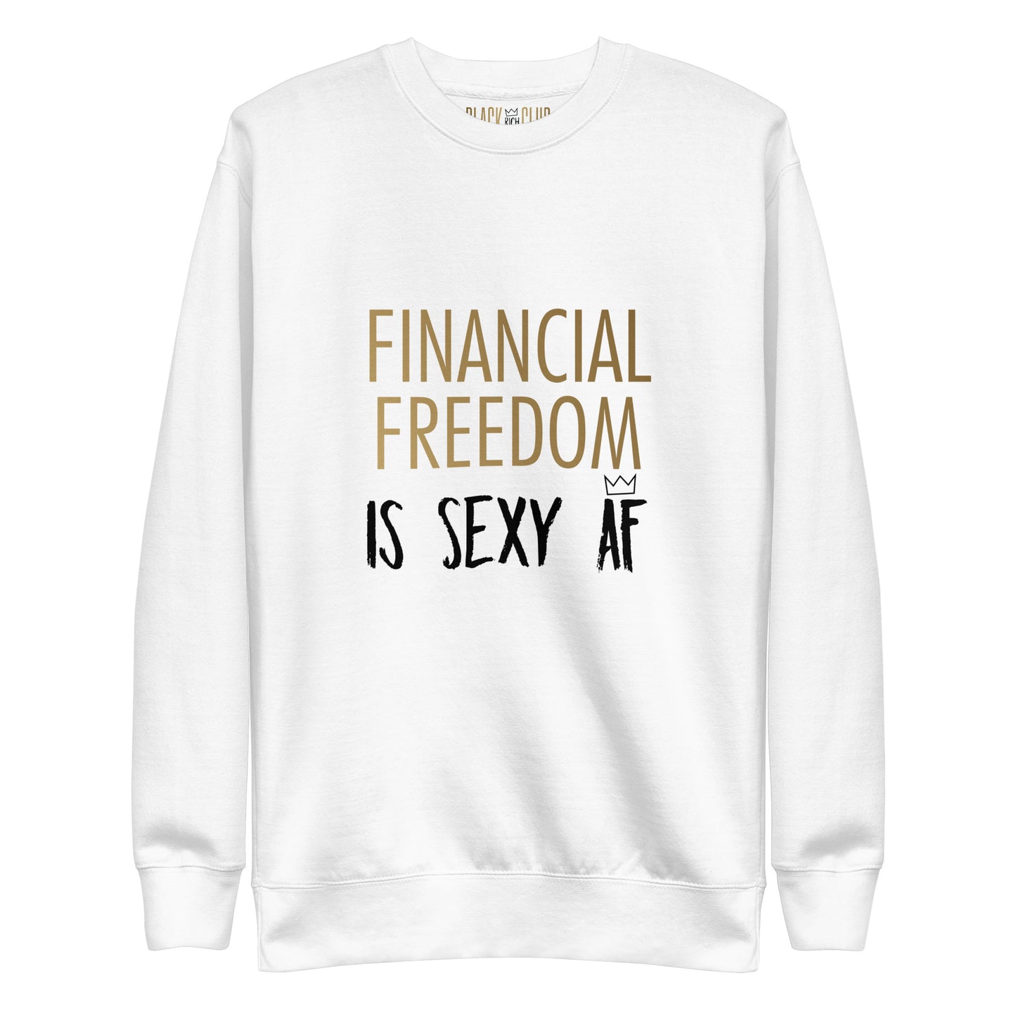 Black Rich Club "Financial Freedom Is Sexy AF" Unisex Sweatshirt